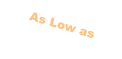 As Low as