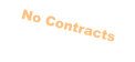 No Contracts